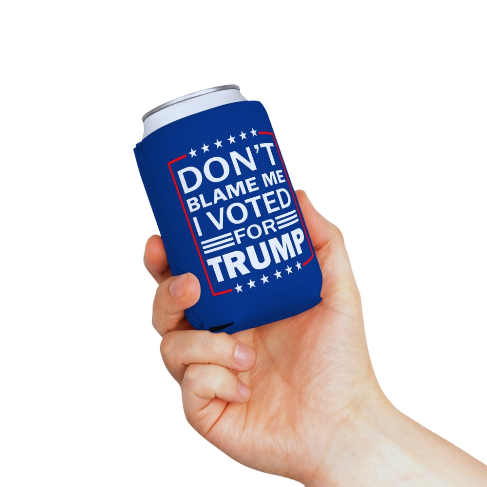Don’t blame me I voted for Can Cooler