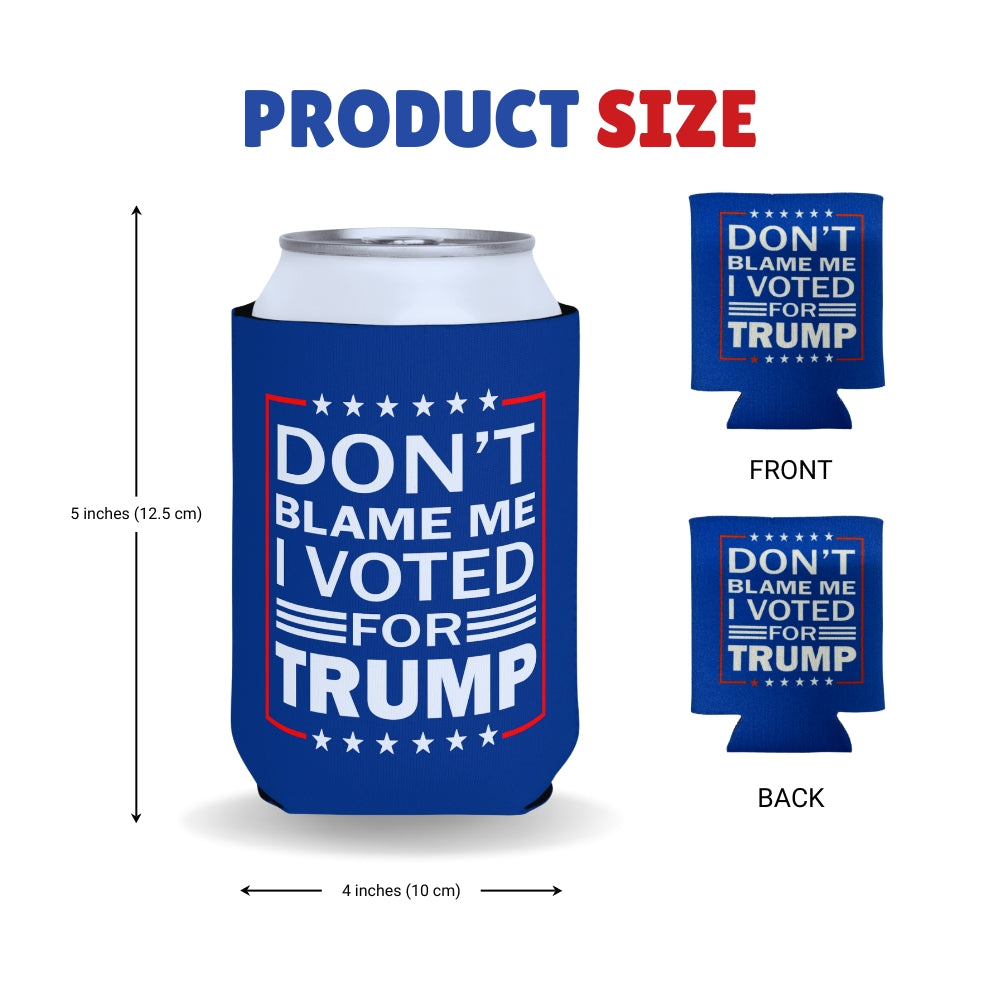Don’t blame me I voted for Can Cooler