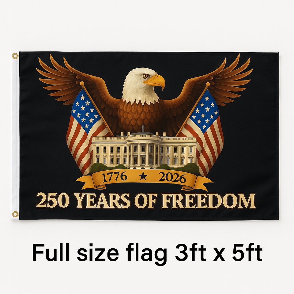 🇺🇸 250 Years of Freedom Flag – Full Size 3x5 ft Eagle & White House Patriotic Anniversary Banner (1776–2026)