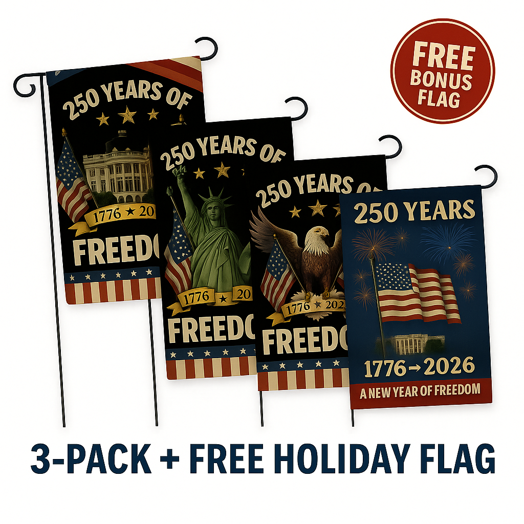 250 Years of Freedom – 4-Flag Garden Set (3-Pack + Free Holiday Flag) | 1776-2026 Patriotic Yard Flags
