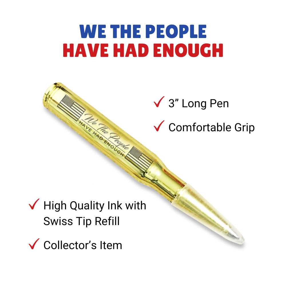 We the People Have Had Enough, 2A, 2nd Amendment Bullet Pen