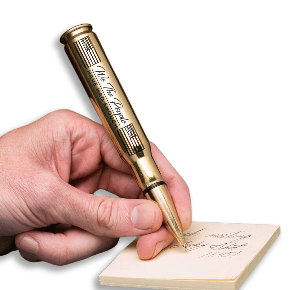 We the People Have Had Enough, 2A, 2nd Amendment Bullet Pen