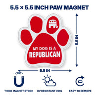 My Dog Is A Republican paw magnet 5.5 x 5.5 inch size and features
