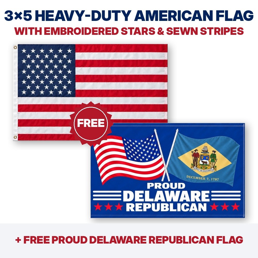 3x5 heavy-duty American flag plus FREE Proud Delaware Republican flag
