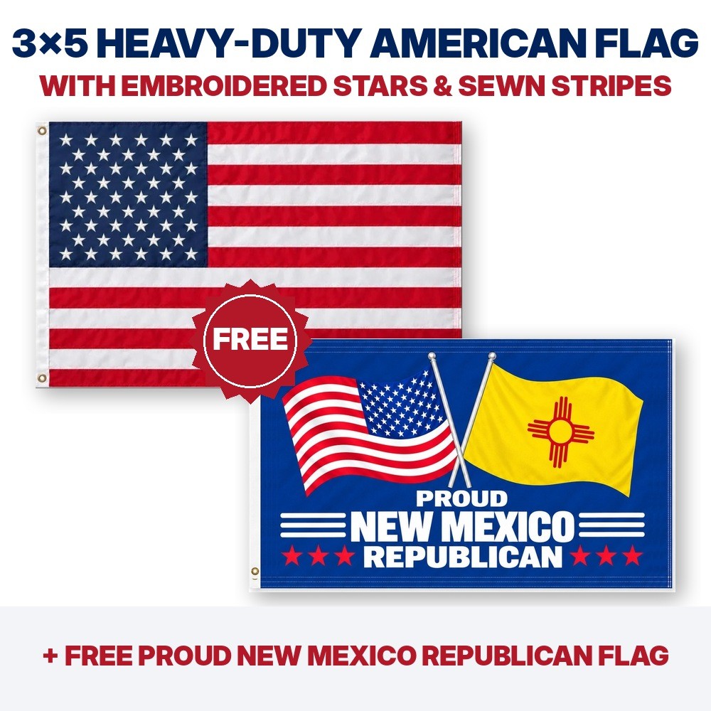 3x5 heavy-duty American flag plus FREE Proud New Mexico Republican flag