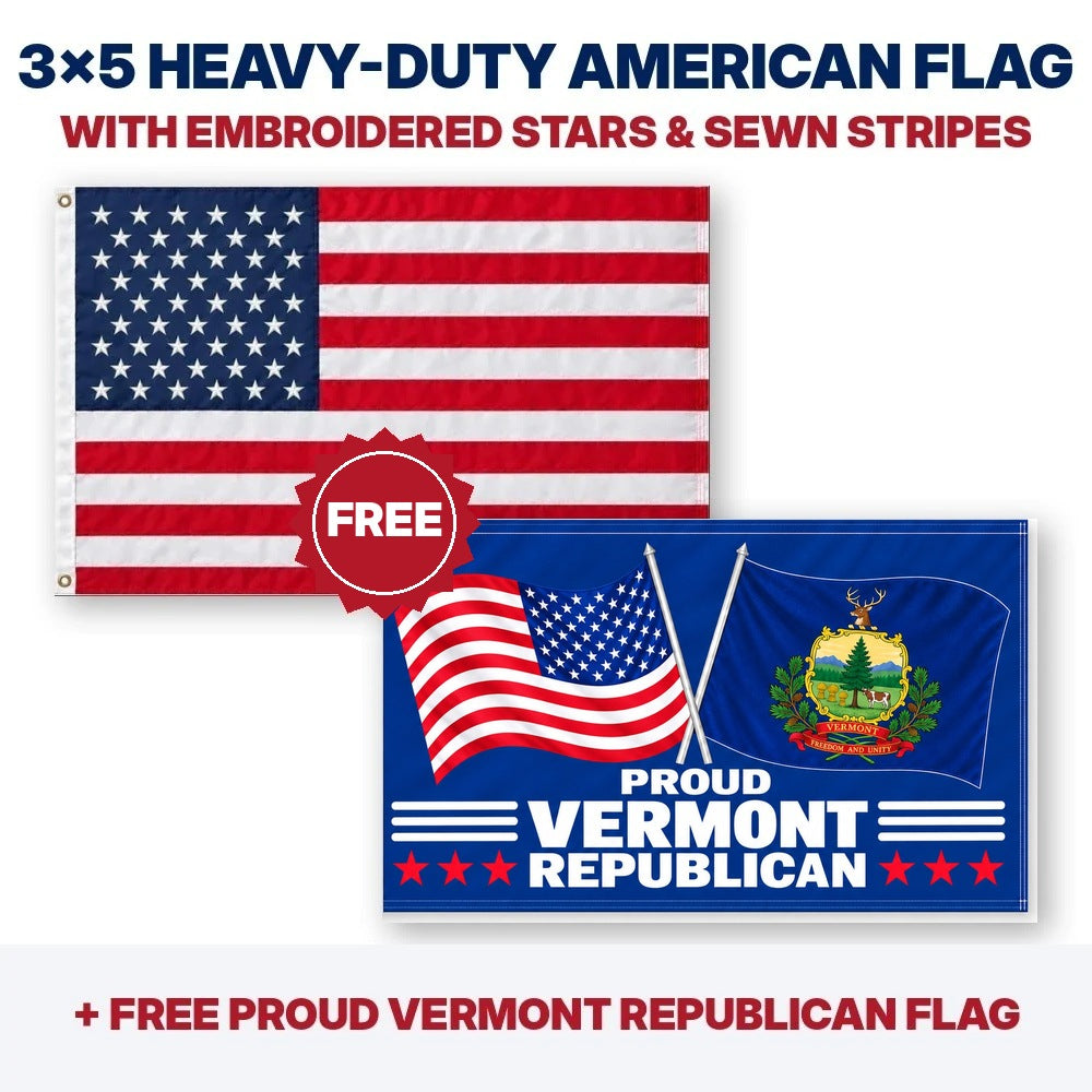 3x5 heavy-duty American flag plus FREE Proud Vermont Republican flag