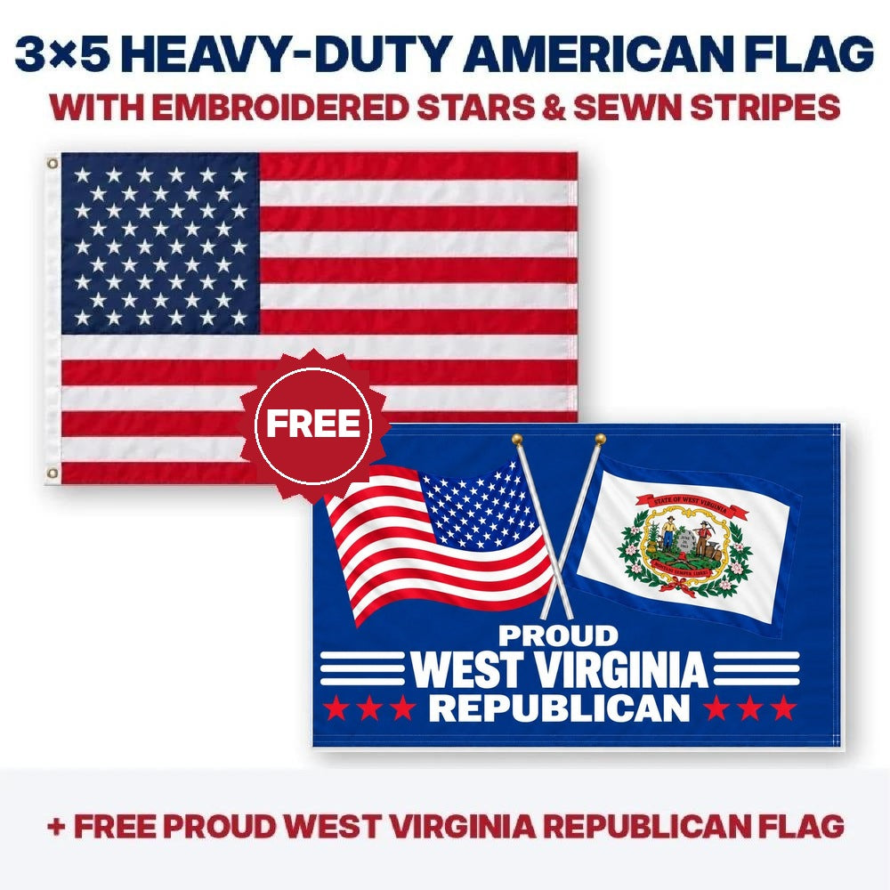 3x5 heavy-duty American flag plus FREE Proud West Virginia Republican flag