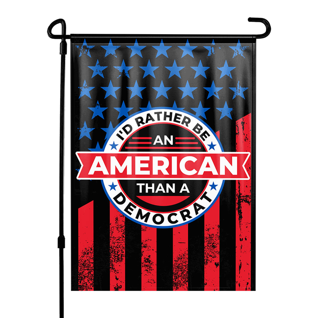 I'd Rather Be An American Than A Democrat Yard Flag