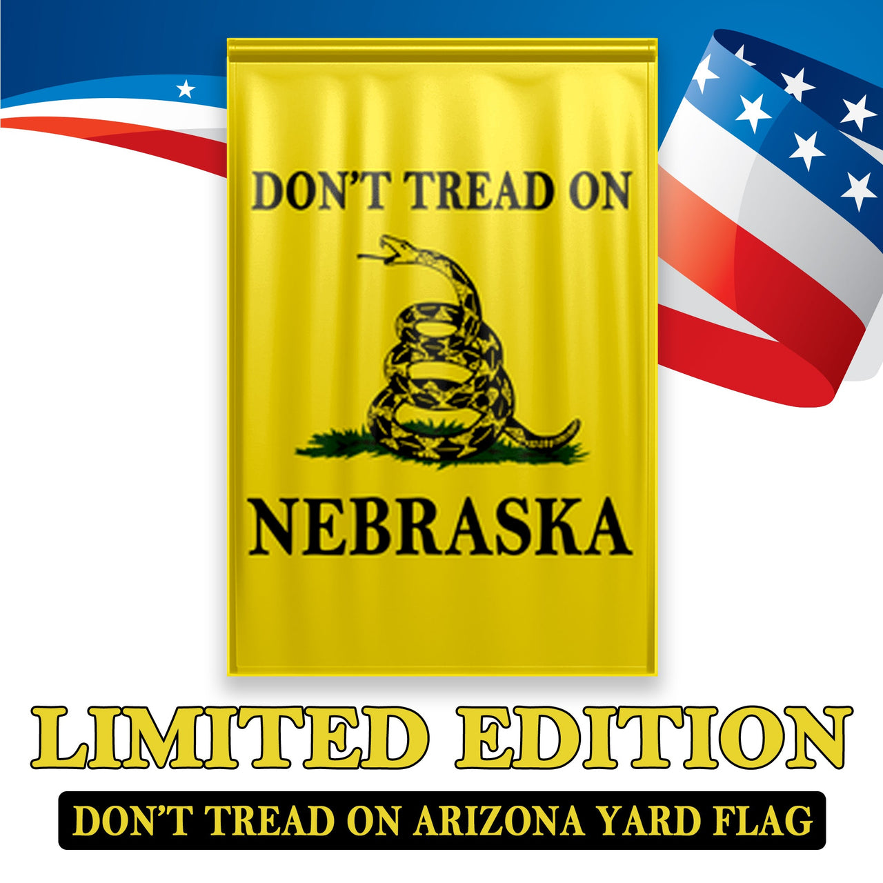 Don't Tread On Nebraska Yard Flag- Limited Edition Garden Flag