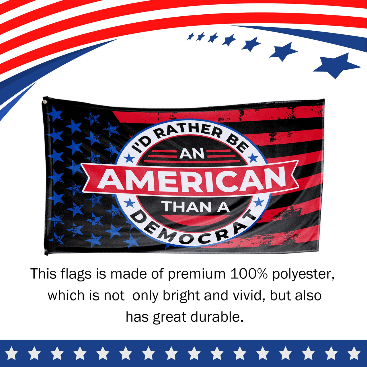 I'd Rather Be An American Than Democrat 3 x 5 Flag