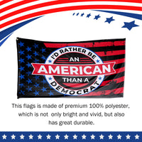 I'd Rather Be An American Than Democrat 3 x 5 Flag