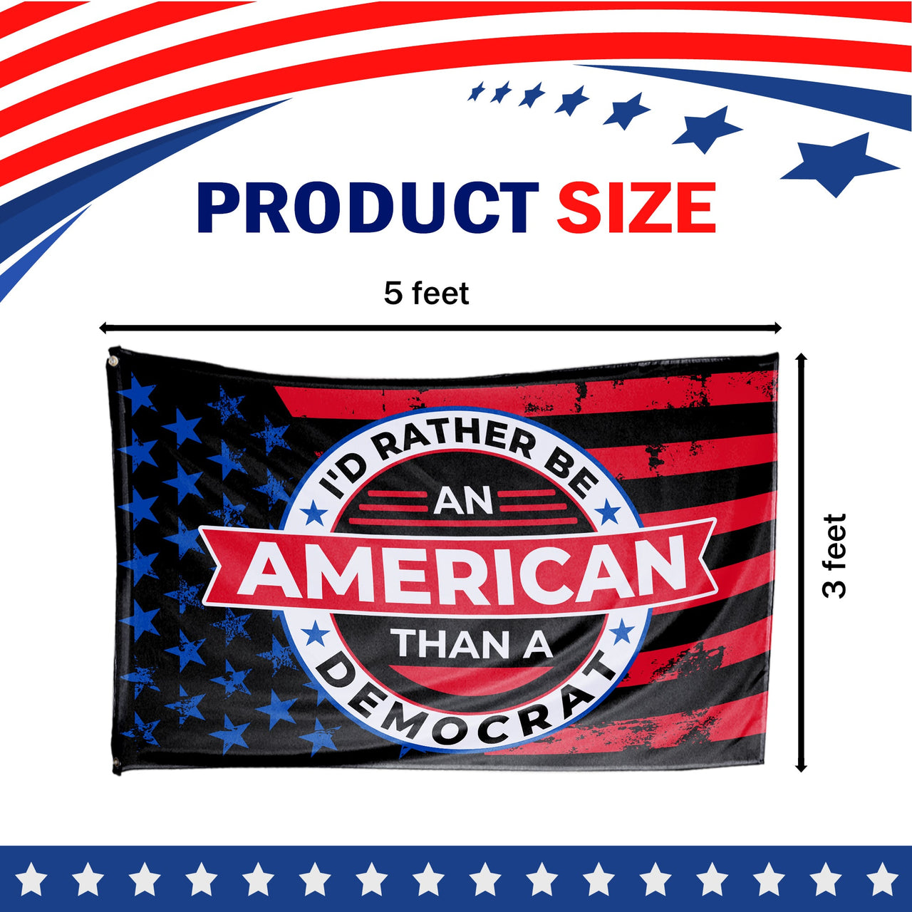 I'd Rather Be An American Than Democrat 3 x 5 Flag