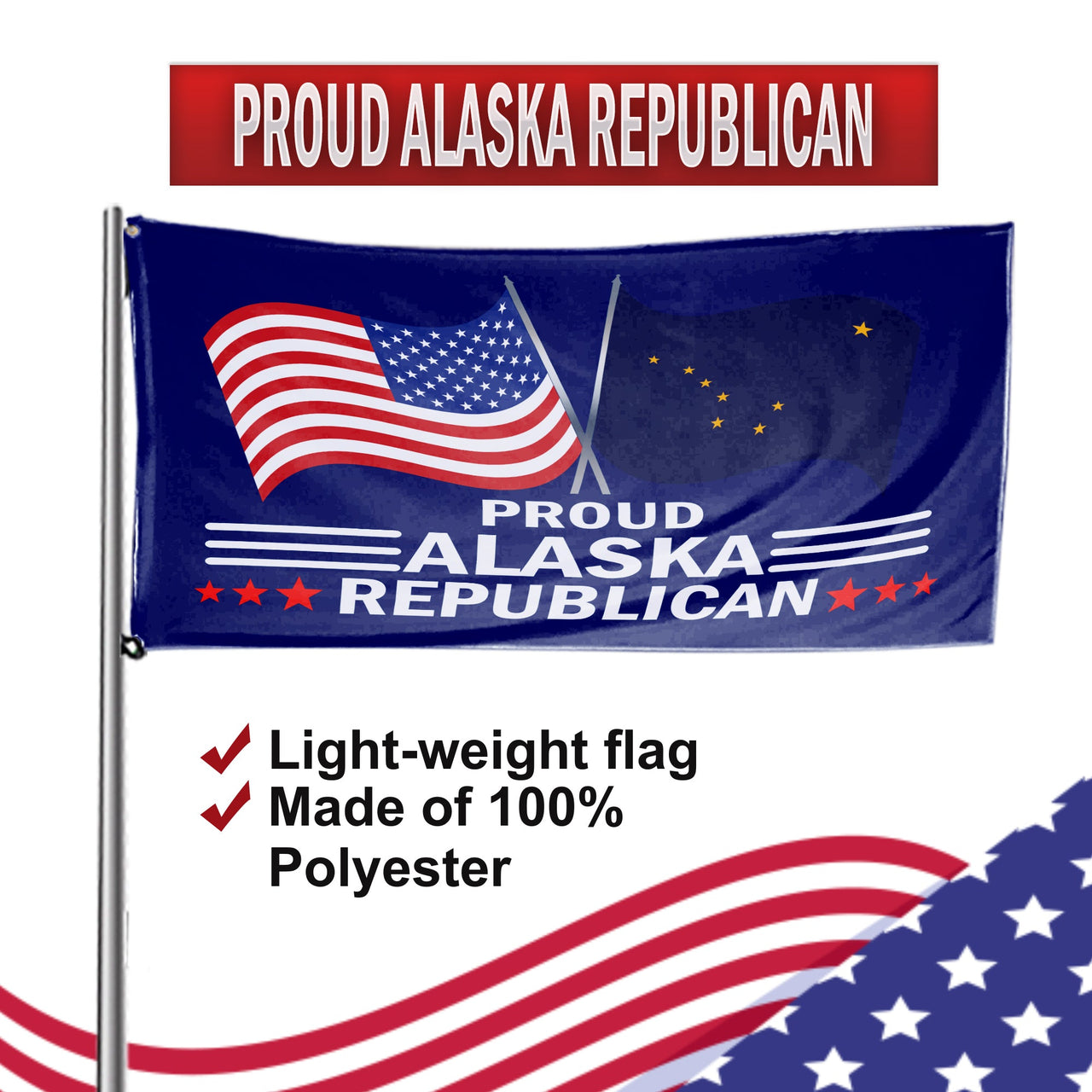 Proud Alaska Republican  3 x 5 Flag - Limited Edition Flags