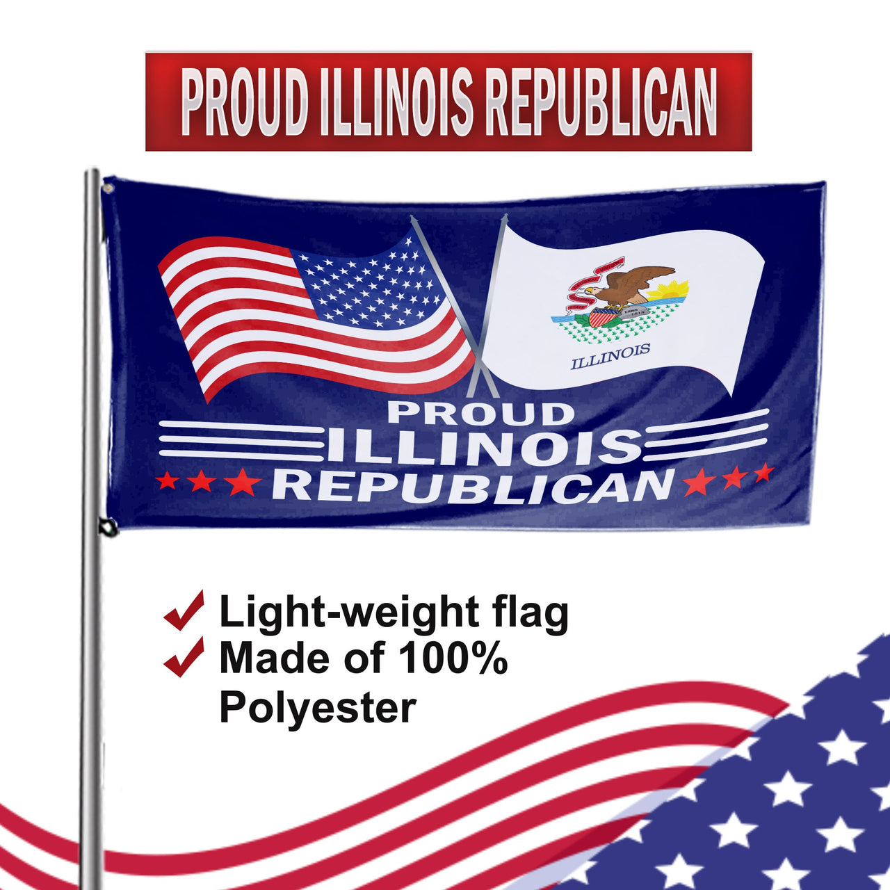 Proud Illinois Republican  3 x 5 Flag - Limited Edition Flags