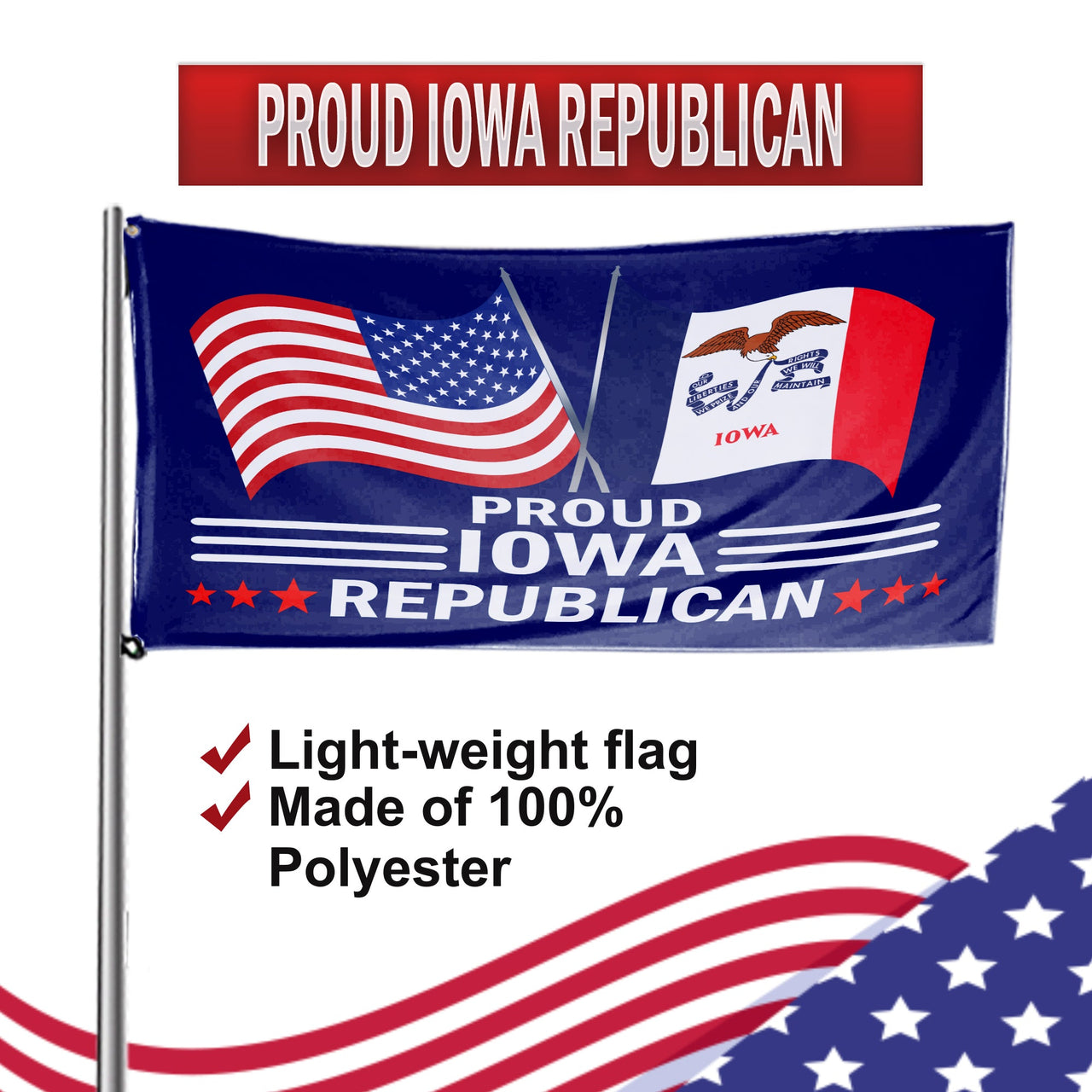 Proud Iowa Republican 3 x 5 Flag - Limited Edition Flags