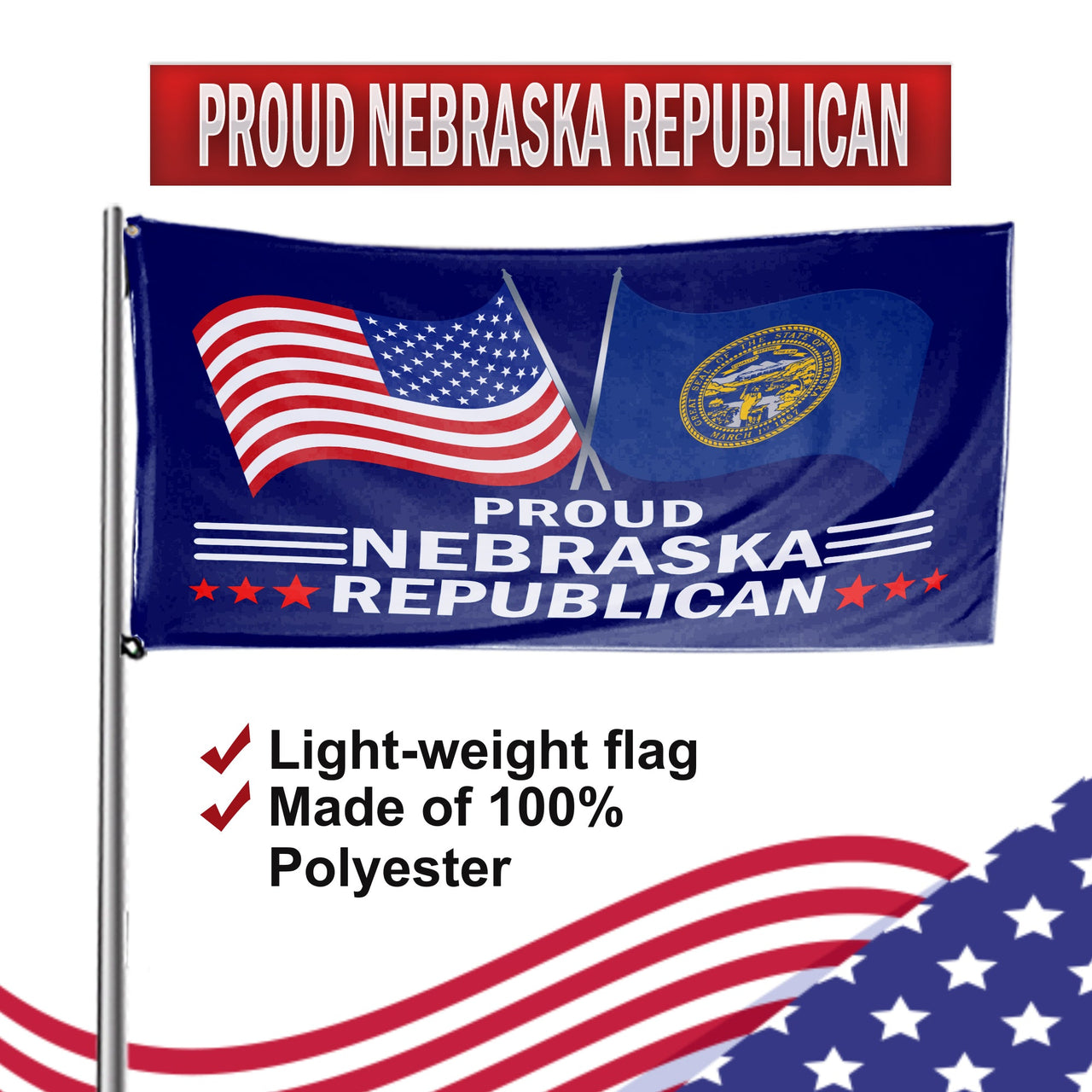 Proud Nebraska Republican 3 x 5 Flag - Limited Edition Flags