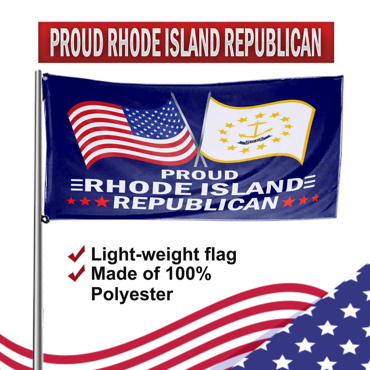 Proud Rhode Island Republican 3 x 5 Flag - Limited Edition Flags