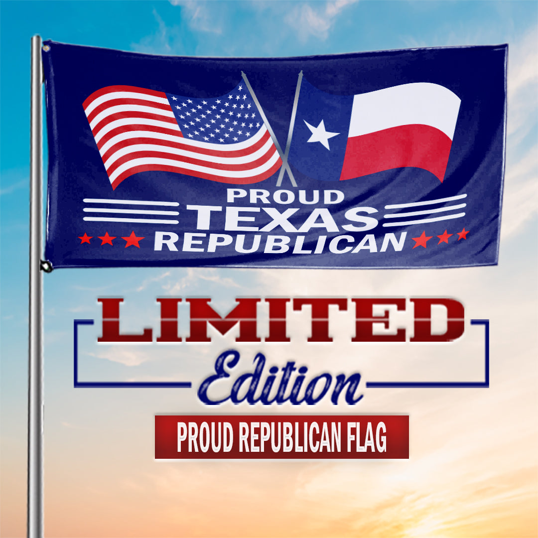 Proud Texas Republican  3 x 5 Flag - Limited Edition Flags