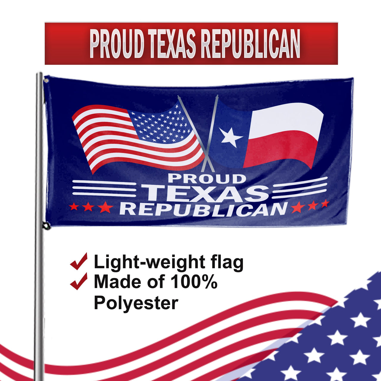 Proud Texas Republican  3 x 5 Flag - Limited Edition Flags