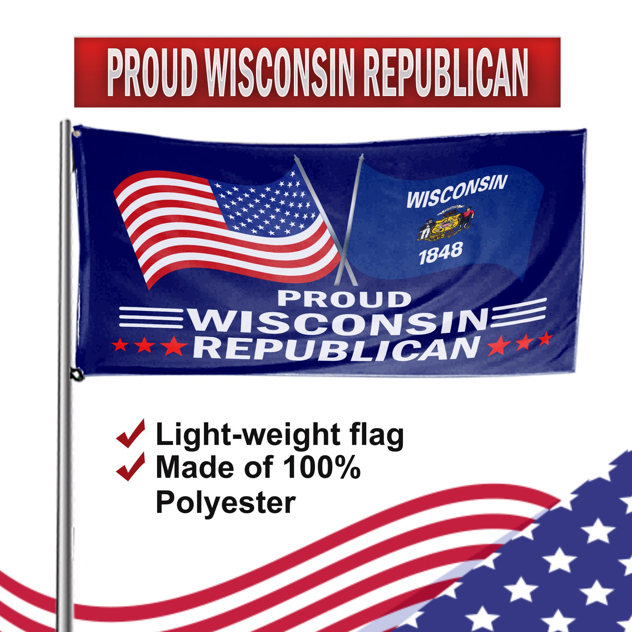 Proud Wisconsin Republican 3 x 5 Flag - Limited Edition Flags
